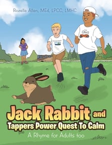 Jack Rabbit and Tappers Power Quest To Calm: A Rhyme for Adults too