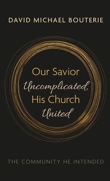 Our Savior Uncomplicated, His Church United