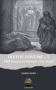 DO YOU LOVE ME...? 150 Psalms to Whisper 'Yes, Lord'