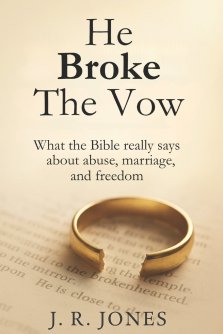 He Broke the Vow: God's Truth for Women Living in or Healing from Abuse