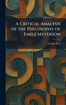 A Critical Analysis of the Philosophy of Emile Meyerson