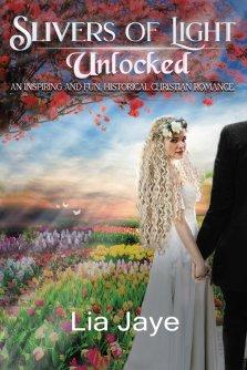 Slivers of Light Unlocked: An Inspiring and Fun, Historical Christian Romance