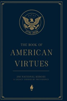 The Book of American Virtues: 250 National Heroes - A Legacy Guided by Providence