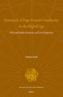 Portrayals of Pope Francis's Authority in the Digital Age: Flicks and Media Discourses, and User Perspectives