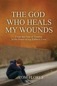 The God Who Heals My Wounds