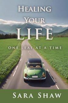 Healing Your Life One Leaf at a Time