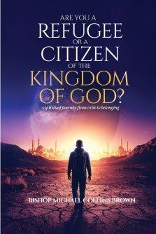 ARE YOU A REFUGEE OR A CITIZEN OF THE KINGDOM OF GOD?