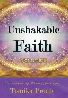 Unshakable Faith : Ten Testimonies by Women of Great Faith