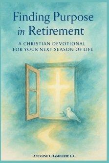 Finding Purpose in Retirement : A 60 Day Christian Devotional for Your Next Season of Life