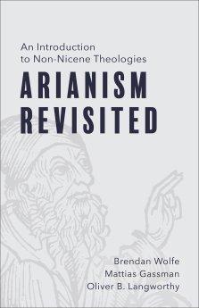 Arianism Revisited