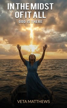 In The Midst  of it All: God Is There