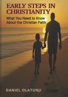 Early Steps in Christianity: What You Need to Know About the Christian Faith