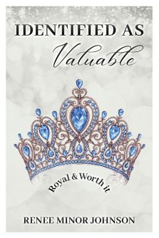 IDENTIFIED AS Valuable: Royal & Worth It