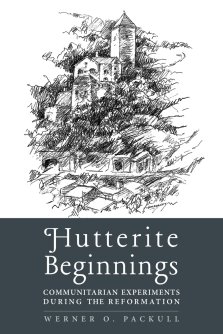 Hutterite Beginnings: Communitarian Experiments during the Reformation