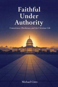 Faithful Under Authority: Conscience, Obedience, and the Christian Life