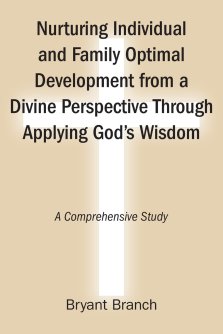 Nurturing Individual and Family Optimal Development from a Divine Perspective Through Applying God's Wisdom: A Comprehensive Study
