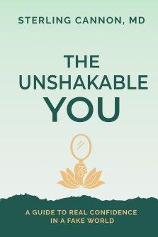 The Unshakable You: A Guide to Real Confidence in a Fake World