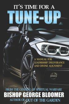It's Time for a Tune-Up: A Manual for Leadership, Deliverance and Divine Alignment
