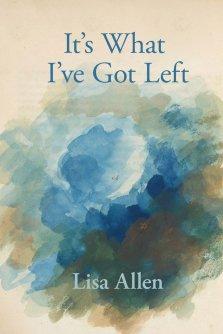 It's What I've Got Left