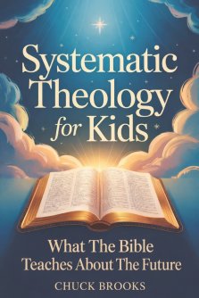 Systematic Theology - What The Bible Teaches About The Future