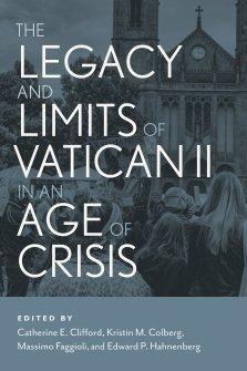 The Legacy and Limits of Vatican II in an Age of Crisis
