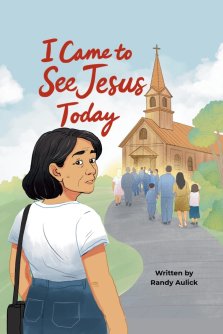 I Came to See Jesus Today