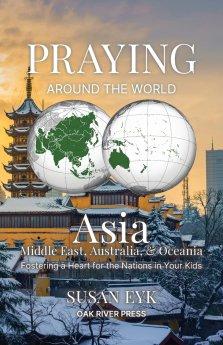 Praying Around the World: Asia, Middle East, Australia, & Oceania