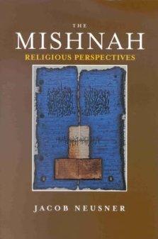The Mishnah, Religious Perspectives Volume 1