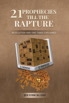 21 Prophecies till  the Rapture: Revelation and End Times Explained