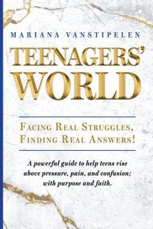Teenagers' World: Facing Real Struggles, Finding Real Answers!