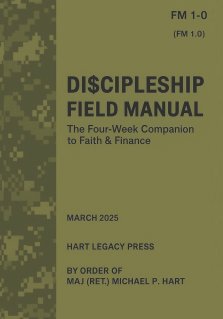 Di$cipleship Field Manual The Four-Week Companion To Faith & Finance