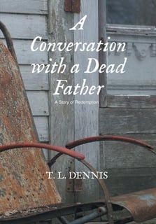 A Conversation with a Dead Father: A Story of Redemption