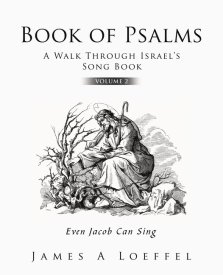 Book of Psalms A Walk Through Israel's Song Book Volume 2: Even Jacob Can Sing