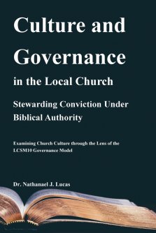 Culture and Governance in the Local Church: Stewarding Conviction Under Biblical Authority