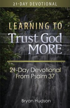 Learning to Trust God More: 21-Day Devotional from Psalm 37