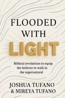 Flooded With Light: Biblical revelation to equip the believer to walk in the supernatural
