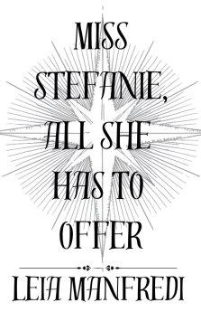 Miss Stefanie, All She Has To Offer