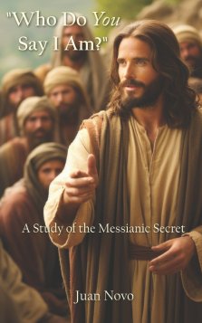 "Who Do You Say I Am?": A Study of the Messianic Secret