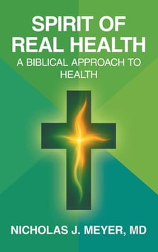 SPIRIT OF REAL HEALTH: A BIBLICAL APPROACH TO HEALTH