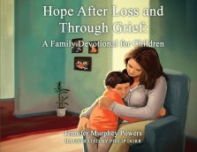 Hope After Loss and Through Grief:: A Family Devotional for Children