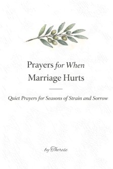Prayers For When Marriage Hurts: Quiet Prayers for Seasons of Strain and Sorrow - A Christian Prayer Book for Marriage in Pain