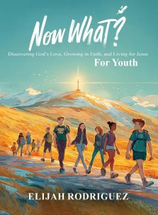 Now What? Discovering God's Love, Growing in Faith, and Living for Jesus