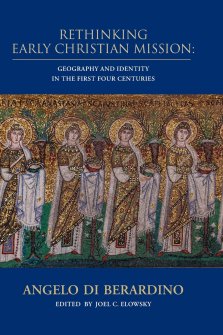 Rethinking Early Christian Mission: Geography and Identity in the First Four Centuries