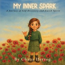 My Inner Spark:  A Journey of Self-Discovery and Jewish Spirit
