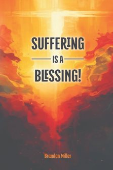 Suffering is a Blessing!
