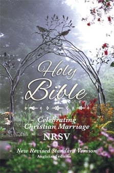 Holy Bible, Celebrating Christian Marriage Edition, Poems Prayers and Reflections, NRSV New Revised Standard Version, Paperback, Standard size
