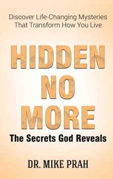 Hidden No More. The Secrets God Reveals: Discover Life-Changing Mysteries That Transform How You Live