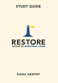 RESTORE Study Guide: 90 Days of Intentional Living
