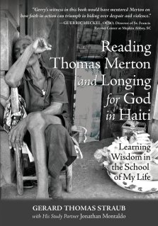 Reading Thomas Merton and Longing for God in Haiti: Learning Wisdom in the School of My Life