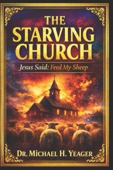 THE STARVING CHURCH: Jesus Said: Feed My Sheep